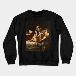 Judith Slaying Holofernes, Artemisia Gentileschi, 1620 Crewneck Sweatshirt